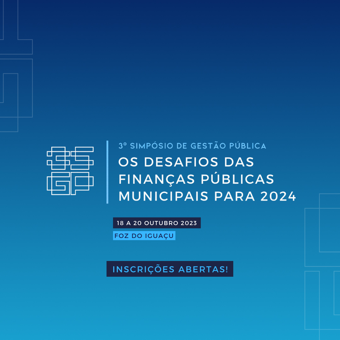 3º SIMPÓSIO EM GESTÃO PÚBLICA OS DESAFIOS DAS FINANÇAS PÚBLICAS MUNICIPAIS PARA 2024